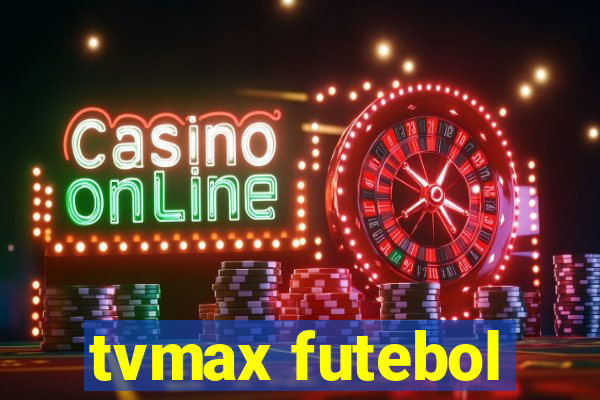 tvmax futebol